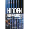 Hidden Geopolitics: Governance in a Globalized World