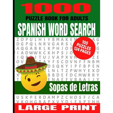 1000 Puzzle Book for Adults Spanish Word Search 100 Puzzles: Great Way to Improve Your Spanish Language Skills - Great Word Finds Puzzles with the Mos