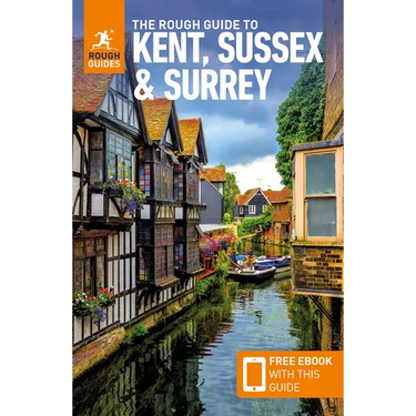 The Rough Guide to Kent, Sussex and Surrey: Travel Guide with eBook
