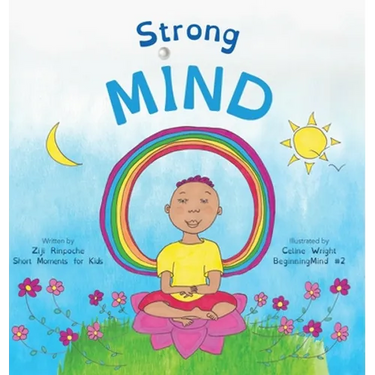 Strong Mind: Dzogchen for Kids (Learn to Relax in Mind with Stormy Feelings)