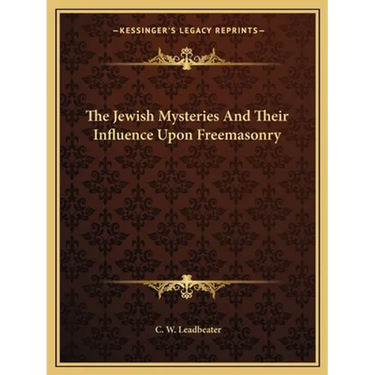 The Jewish Mysteries And Their Influence Upon Freemasonry