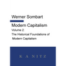 Modern Capitalism - Volume 2: The Historical Foundations of Modern Capitalism: A systematic historical depiction of Pan-European economic life from it