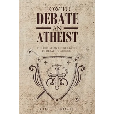 How To Debate An Atheist