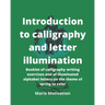Introduction to calligraphy and letter illumination: Booklet of calligraphy writing exercises and of illuminated alphabet letters on the theme of spri