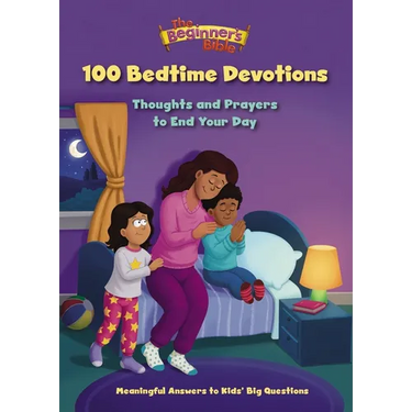 The Beginner's Bible 100 Bedtime Devotions: Thoughts and Prayers to End Your Day