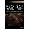 Visions of Energy Futures: Imagining and Innovating Low-Carbon Transitions