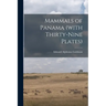 Mammals of Panama (with Thirty-nine Plates)