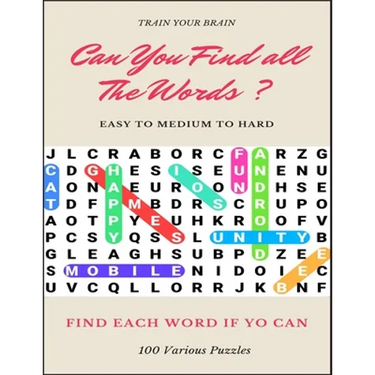 Train Your Brain Can You Find All the Words ? Easy to Medium to Hard Find Each Word If Yo Can 100 Various Puzzles: Word Search Puzzle Book for Adults,
