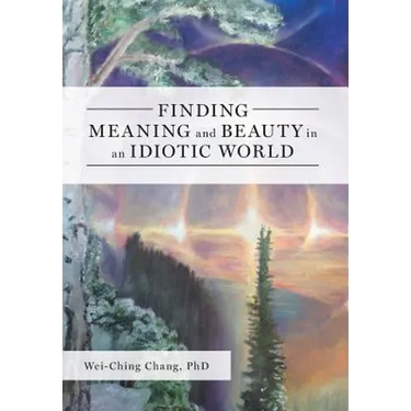 Finding Meaning and Beauty in an Idiotic World