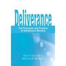 Deliverance: The Principles and Practice of Deliverance Ministry