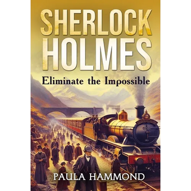 Sherlock Holmes - Eliminate The Impossible