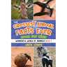 The Grossest Animal Facts Ever Book for Kids: Crazy photos and icky facts about the most shocking animals on the planet!