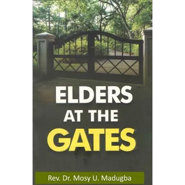 Elders at the Gates: I will build my church; and the gates of hell shall not prevail against it! Matt. 16:18