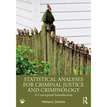 Statistical Analyses for Criminal Justice and Criminology: A Conceptual Introduction