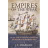 Empires of the Weak: The Real Story of European Expansion and the Creation of the New World Order