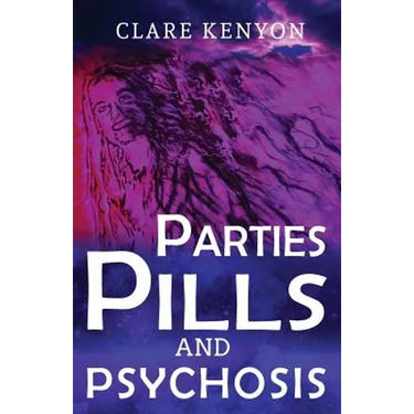 Parties, Pills & Psychosis