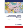 Pakistan-China Strategic Partnership: Challenges and Prospects