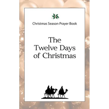 Christmas Season Prayer Book: The Twelve Days of Christmas