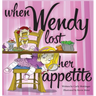When Wendy Lost Her Appetite
