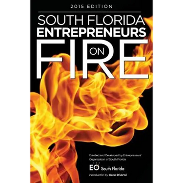 South Florida Entrepreneurs on Fire 2015 Edition