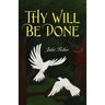 Thy Will Be Done