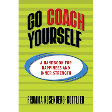 Go Coach Yourself: A Handbook for Happiness and Inner Strength