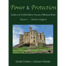 Power and Protection: Castles and Fortified Manor Houses of Medieval Britain - Volume 1 - Northern England
