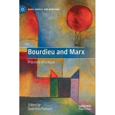Bourdieu and Marx: Practices of Critique