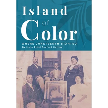 Island of Color: Where Juneteenth Started