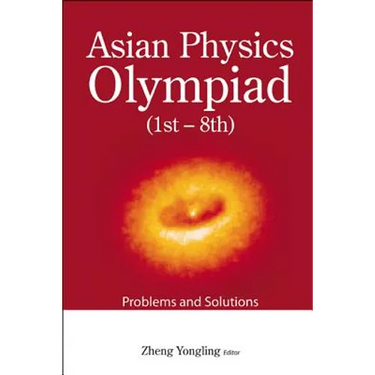 Asian Physics Olympiad (1st-8th): Problems and Solutions