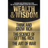 Wealth & Wisdom (Original Classic Edition): Think and Grow Rich, the Science of Getting Rich, the Art of War