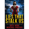 Lies That Stalk Us