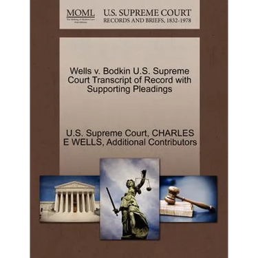 Wells V. Bodkin U.S. Supreme Court Transcript of Record with Supporting Pleadings