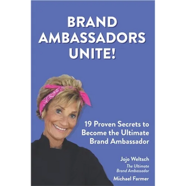 Brand Ambassadors Unite!: 19 Proven Secrets to Reinvent the Customer Experience