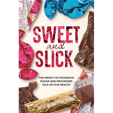 Sweet and Slick: The Impact of Excessive Sugar and Processed Oils on Our Health