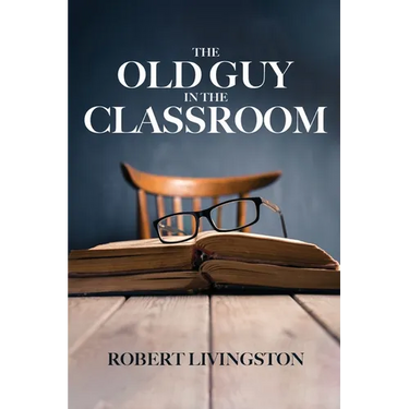 The Old Guy In The Classroom