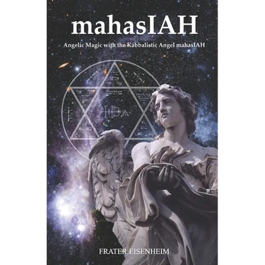 mahasIAH: Angelic Magic with the Kabbalistic Angel mahasIAH
