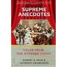 Supreme Anecdotes: Tales from the Supreme Court