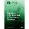Nutrients, Infectious and Inflammatory Diseases