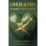 Love in Action: The Caregiver Survival Handbook