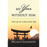 My Year Without Him: The Life of a Military Wife