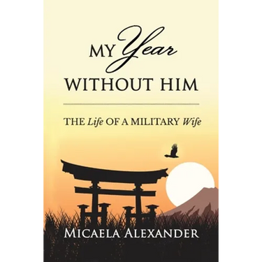 My Year Without Him: The Life of a Military Wife