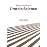 New Frontiers in Protein Science