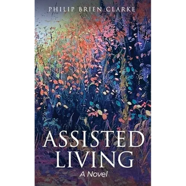 Assisted Living / A Novel