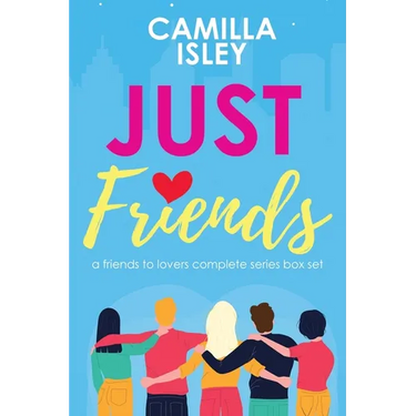 Just Friends: A Friends to Lovers Box Set
