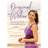 Original Wisdom: Harness the Power of the Authentic You