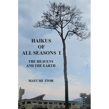 Haikus of All Seasons I: The Heavens and the Earth