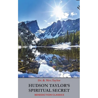 Hudson Taylor's Spiritual Secret