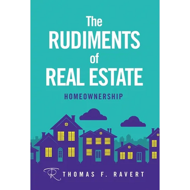 The Rudiments of Real Estate: Homeownership