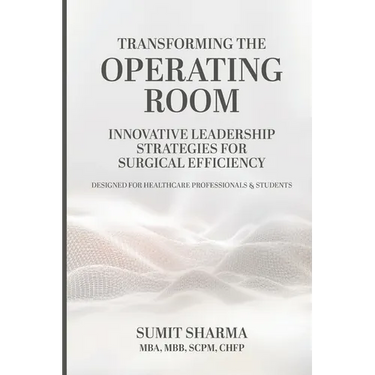 Transforming the Operating Room: Innovative Leadership Strategies for Surgical Efficiency